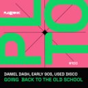 Daniel Dash, Early 90s & Used Disco - Going Back To The Old School (Original Mix)