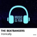 THE BEATBANGERS - Ironically