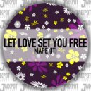 MAPE (IT) - Let Love Set You Free (Extended Mix)