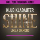 Klub Klabauter - Shine (Like A Diamond) (Extended Mix)