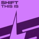 SHIFT (USA) - This is (Original Mix)