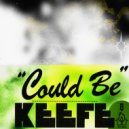 KEEFE - Could Be