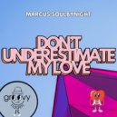 Marcus Soulbynight - Don\'t Underestimate My Love (Chill Out Cut)