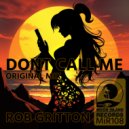 Rob Gritton - DONT CALL ME (Original Mix)
