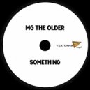 MG THE OLDER - Something