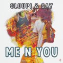 Sloupi & SAY (MX) - Me n You (Extended Mix)