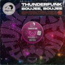 Thunderfunk - Boujee, Boujee (Original Mix)