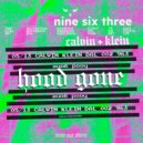 Calvin + Klein & nine six three - Hood Gone