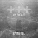 Vin Bogart - Rain Fall ()