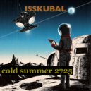 ISSKUBAL - cold summer 2725 ()