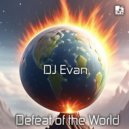 DJ Evan - Defeat Of The World