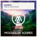 Bluskay - Fire In Your Heart (Extended Mix)