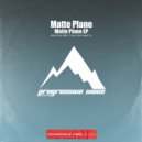 Matte Plane - Like We Used To