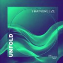 Frainbreeze - Unfold (Original Mix)