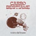 CarroBestiame - Venivo Dal Letame