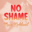 Musa Kirkland - No Shame (Original Mix)