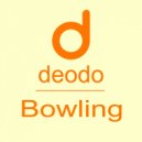 Deodo - Bowling (Original Mix)