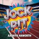 Aadhya Haworth - Jock Pit (Original Mix)