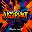 Magnolia Esquivel - Juggernaut (Original Mix)