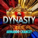 Armando Chancey - The Dynasty (Original Mix)