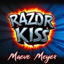 Maeve Meyer - Razor Kiss (Original Mix)