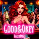 DarroRaise - Good & Okey (Original Mix)
