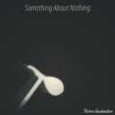 Victor Gashnikov - Something About Nothing ()