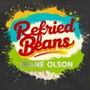 Shane Olson - Refried Beans (Original Mix)