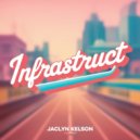 Jaclyn Kelson - Infrastruct (Original Mix)