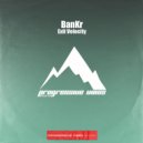 BanKr - Exit Velocity