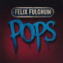 Felix Fulghum - Pops (Original Mix)