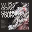 Mike Nisbet - Who\'s Going To Change You Now? ()