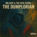 Mr. Skip & Tha God Fahim - Dump Gawd Theme Music ()