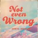 Donte Bradford - Not Even Wrong (Original Mix)