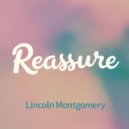 Lincoln Montgomery - Reassure (Original Mix)