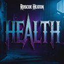 Roscoe Heaton - Health (Original Mix)