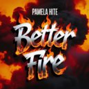 Pamela Hite - Better Fire (Original Mix)