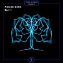 Rowan Echo - Enchanting Spirit (Original Mix)