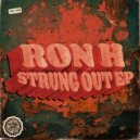 Ron H - Strung Out (Original Mix)
