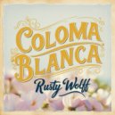 Rusty Wolff - Coloma Blanca (Original Mix)