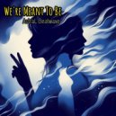 AstraL Beatwave - We're Meant To Be
