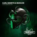 Carl Shorts & MarAxe - Crusade (Original Mix)