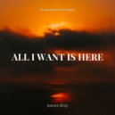 Autum Kray - All I Want Is Here