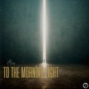 Mury - To The Morning Light