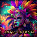 Ant R - La Fiesta