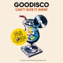 GooDisco - Can't Give It Away