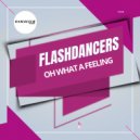 Flashdancers - Oh What A Feeling