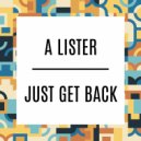 A Lister - Just Get Back (Original Mix)