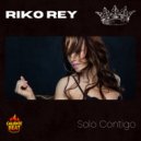 Riko Rey - Solo Contigo (Original Mix)