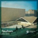 Seafoam - Man Sand ()